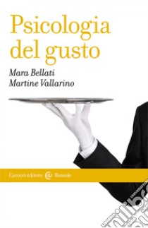 Psicologia del gusto. E-book. Formato EPUB ebook di Mara Bellati