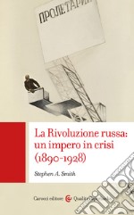 La Rivoluzione russa: un impero in crisi (1890-1928). E-book. Formato EPUB