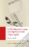 La Rivoluzione russa: un impero in crisi (1890-1928). E-book. Formato EPUB ebook di Stephen A. Smith