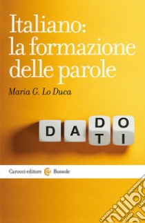 Italiano: la formazione delle parole. E-book. Formato EPUB ebook di Maria G. Lo Duca