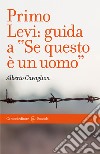 Primo Levi: guida a Se questo è un uomo. E-book. Formato EPUB ebook