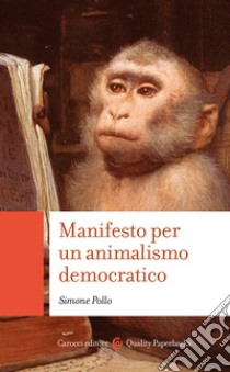 Manifesto per un animalismo democratico. E-book. Formato EPUB ebook di Simone Pollo