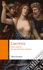 Lucrezia: Vita e morte di una matrona romana. E-book. Formato EPUB ebook