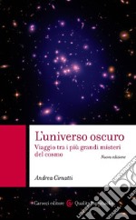 L'universo oscuro: Viaggio tra i più grandi misteri del cosmo. E-book. Formato EPUB ebook