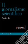 Il giornalismo scientifico. E-book. Formato EPUB ebook