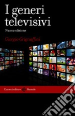 I generi televisivi: Nuova edizione. E-book. Formato EPUB ebook