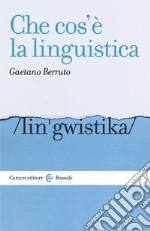 Che cos'è la linguistica. E-book. Formato EPUB ebook