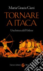 Tornare a Itaca: Una lettura dell'Odissea. E-book. Formato EPUB