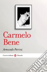 Carmelo Bene. E-book. Formato EPUB ebook