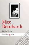 Max Reinhardt. E-book. Formato EPUB ebook di Sonia Bellavia