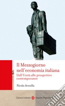 Il Mezzogiorno nell'economia italiana: Dall'Unità alle prospettive contemporanee. E-book. Formato EPUB ebook di Nicola Acocella