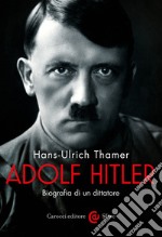 Adolf Hitler: Biografia di un dittatore. E-book. Formato EPUB ebook