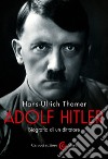 Adolf Hitler: Biografia di un dittatore. E-book. Formato EPUB ebook di Hans-Ulrich Thamer