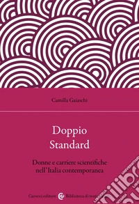 Doppio Standard: Donne e carriere scientifiche nell'Italia contemporanea. E-book. Formato EPUB ebook