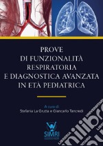 Prove di funzionalità respiratoria e diagnostica avanzata in età pediatrica. E-book. Formato EPUB ebook