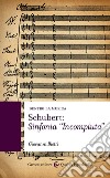 Schubert: Sinfonia 'Incompiuta'. E-book. Formato EPUB ebook di Giovanni Bietti