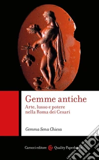 Gemme antiche: Arte, lusso e potere nella Roma dei Cesari. E-book. Formato EPUB ebook
