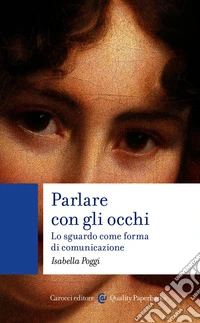 Parlare con gli occhi: Lo sguardo come forma di comunicazione. E-book. Formato EPUB ebook