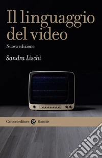 Il linguaggio del video: Nuova edizione. E-book. Formato EPUB ebook