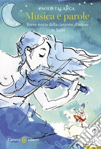 Musica e parole: Breve storia della canzone d’autore in Italia. E-book. Formato EPUB ebook