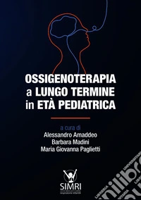 Ossigenoterapia a lungo termine in età pediatrica. E-book. Formato EPUB ebook
