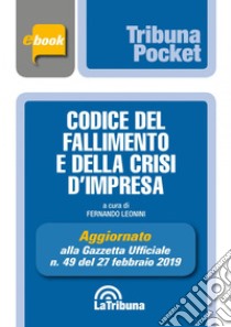 Codice del fallimento e della crisi d'impresa: Prima edizione 2019 Collana Pocket. E-book. Formato EPUB ebook di Fernando Leonini