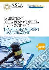 La gestione della responsabilità civile sanitaria: tra risk management e assicurazione. E-book. Formato EPUB ebook di AA. VV.
