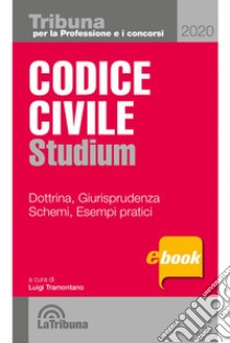 Codice civile studium: Edizione 2020 Collana Tribuna per la Professione e i concorsi. E-book. Formato EPUB ebook di Luigi Tramontano