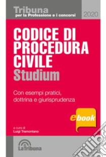 Codice di procedura civile studium: Prima edizione 2020 Collana Tribuna per la professione e i concorsi. E-book. Formato EPUB ebook di Luigi Tramontano