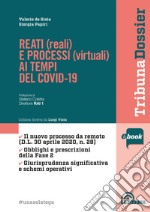 Reati (reali) e processi (virtuali) ai tempi del COVID-19: Edizione 2020 Collana Tribuna dossier. E-book. Formato EPUB ebook