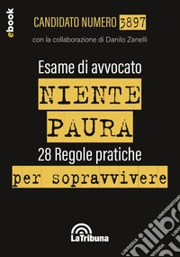 Esame di Avvocato: Niente Paura. E-book. Formato EPUB ebook