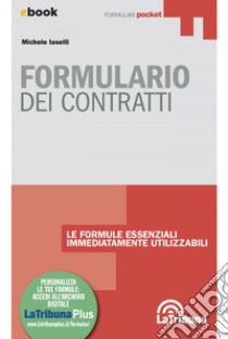 Formulario dei contratti: Collana Formulari pocket. E-book. Formato EPUB ebook di Michele Iaselli