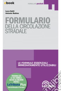 Formulario della circolazione stradale: Collana Formulari pocket. E-book. Formato EPUB ebook di Luca Gatti