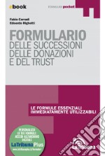 Formulario delle successioni delle donazioni e del trust: Collana Formulari pocket. E-book. Formato EPUB ebook