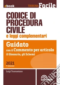 Codice di procedura civile e leggi complementari: Prima Edizione 2021 Collana Tribuna facile. E-book. Formato EPUB ebook
