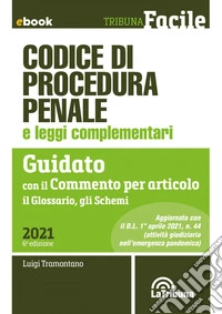 Codice di procedura penale e leggi complementari: Prima Edizione 2021 Collana Tribuna facile. E-book. Formato EPUB ebook