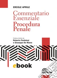 Commentario essenziale Procedura Penale: Edizione 2021 Collana Commentari essenziali. E-book. Formato EPUB ebook