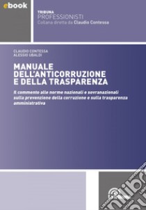 Manuale dell'anticorruzione e della trasparenza: Edizione 2021 Collana Tribuna Professionisti. E-book. Formato EPUB ebook di Claudio Contessa