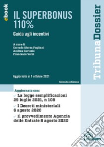 Il Superbonus 110% - Guida agli incentivi: Edizione 2021 Collana Dossier. E-book. Formato EPUB ebook di Corrado Sforza Fogliani