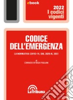 Codice dell'emergenza: Edizione 2022 Collana Vigenti. E-book. Formato EPUB ebook