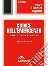 Codice dell'emergenza: Edizione 2022 Collana Vigenti. E-book. Formato EPUB ebook