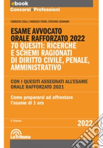 Esame avvocato - Orale rafforzato 2022: Edizione 2022 Collana Concorsi&Professioni. E-book. Formato EPUB ebook di Fabrizio Colli