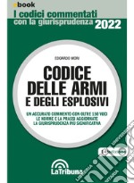 Codice delle armi e degli esplosivi: Edizione 2022 Collana Commentati. E-book. Formato EPUB ebook