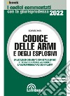 Codice delle armi e degli esplosivi: Edizione 2022 Collana Commentati. E-book. Formato EPUB ebook di Edoardo Mori