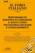 Responsabilità sanitaria in cassazione: il nuovo corso tra razionalizzazione e consolidamento: Gli Speciali 1/2020. E-book. Formato EPUB ebook