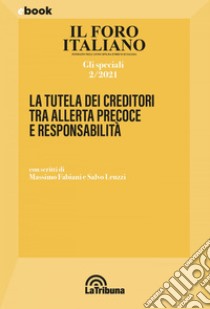 La tutela dei creditori tra allerta precoce e responsabilità: Gli Speciali 2/2021. E-book. Formato EPUB ebook di Massimo Fabiani