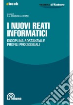 I nuovi reati informatici: Disciplina sostanziale - Profili processuali. E-book. Formato EPUB ebook