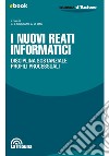 I nuovi reati informatici: Disciplina sostanziale - Profili processuali. E-book. Formato EPUB ebook di Gaspare Jucan Sicignano