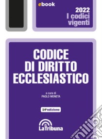 Codice di diritto ecclesiastico: Edizione 2022 Collana Vigenti. E-book. Formato EPUB ebook di Paolo Moneta