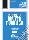 Codice di diritto pubblico: Edizione 2022 Collana Vigenti. E-book. Formato EPUB ebook di Francesco Saverio Marini